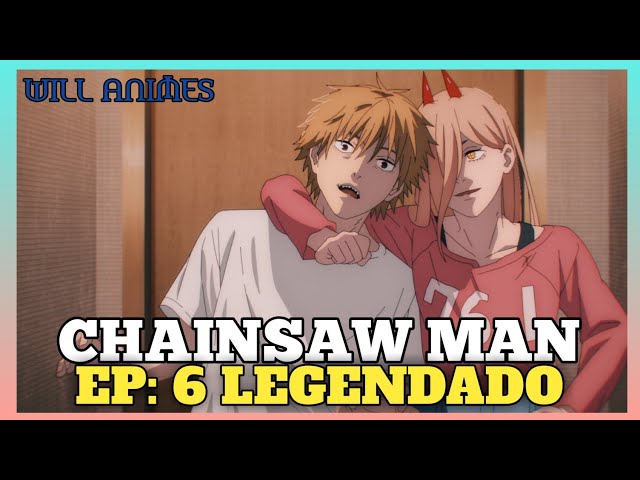 CHAINSAW MAN EPISÓDIO 6 LEGENDADO PT-BR, DATA E HORA