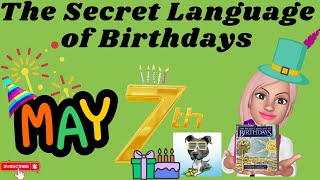 May 7th "The Secret Language of Birthdays"