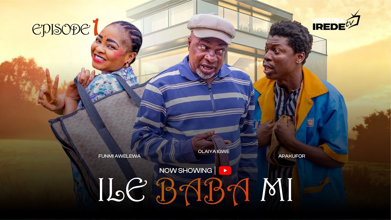 ILE BABA MI EP 1 FT APA | OLAIYA IGWE | TOKUNBO MARVINS | AUNTY SIDI | FUNMI AWELEWA | LEGE MIAMI