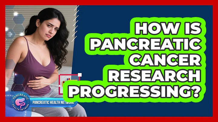 How Is Pancreatic Cancer Research Progressing?