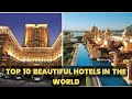 TOP 10 BEST HOTELS IN THE WORLD