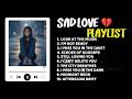 Sad Love Songs Playlist | Heartbreak Melodies That Make You Cry | Amara