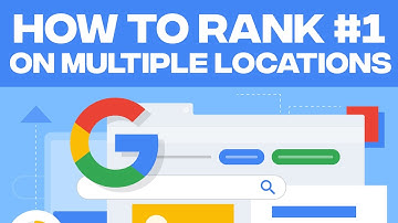 How To Rank #1 On Google For Multiple Locations (2022)