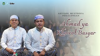 Download Lagu AHMAD YA KHOIROL BASYAR - ASYIQOL MUSTHOFA PEKALONGAN | VOC. AHMAD FAUZI FT. FATKHIL ANAM MP3