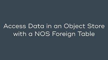 Access Data in an Object Store with NOS Foreign Table