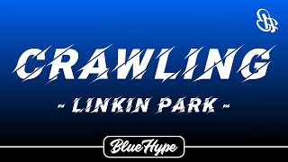 Linkin Park - Crawling (Lyrics)