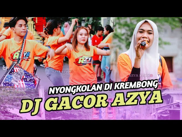 DJ GACOR AZYA MUSIK KARMILA LIVE NYONGKOLAN KREMBONG JANAPRIE class=