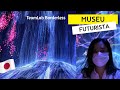 Conheça um MUSEU FUTURISTA de TÓQUIO [ teamLab Borderless ]