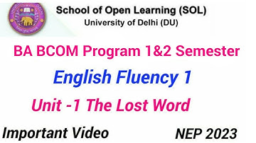 BA & BCOM Program 1st & 2nd Semester English Fluency 1 Unit-1 The Lost Word  DU SOL #dusol