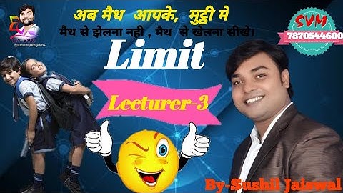 Limit Lecture-3 By sushil Jaiswal sir