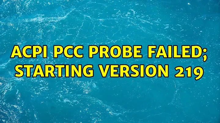 Ubuntu: ACPI PCC probe failed; starting version 219