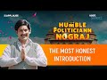 Honest Introduction | Humble Politiciann Nograj | @JustVoot