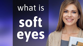Discover the Power of "Soft Eyes": A Journey Through Language and Expression screenshot 5