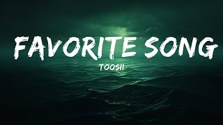 Toosii - Favorite Song (Lyrics) ft. Khalid  | 25 Min