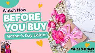 BEFORE YOU BUY (MOTHER'S DAY EDITION) | WHATSHESAID