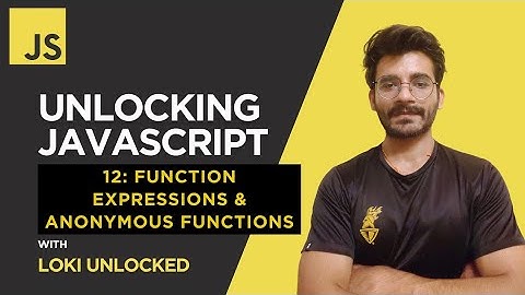 Function Expressions & Anonymous Functions (2025) | Unlocking JavaScript #12