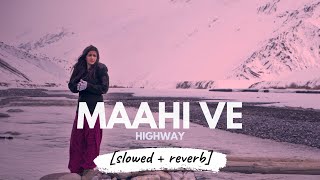 Miniatura del video "Maahi Ve - AR Rahman (Highway) [slowed + reverb]"