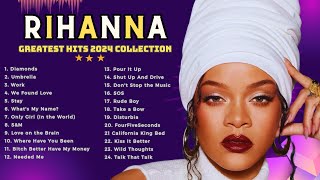 R.I.H.A.N.N.A ~ Greatest Hits 2024 Collection ~ Top 20 Hits Playlist Of All Time