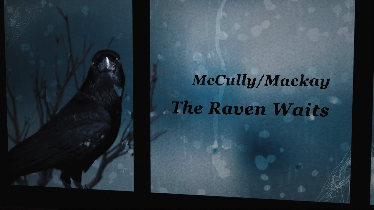 McCully/Mackay - The Raven Waits (Lyric Video)