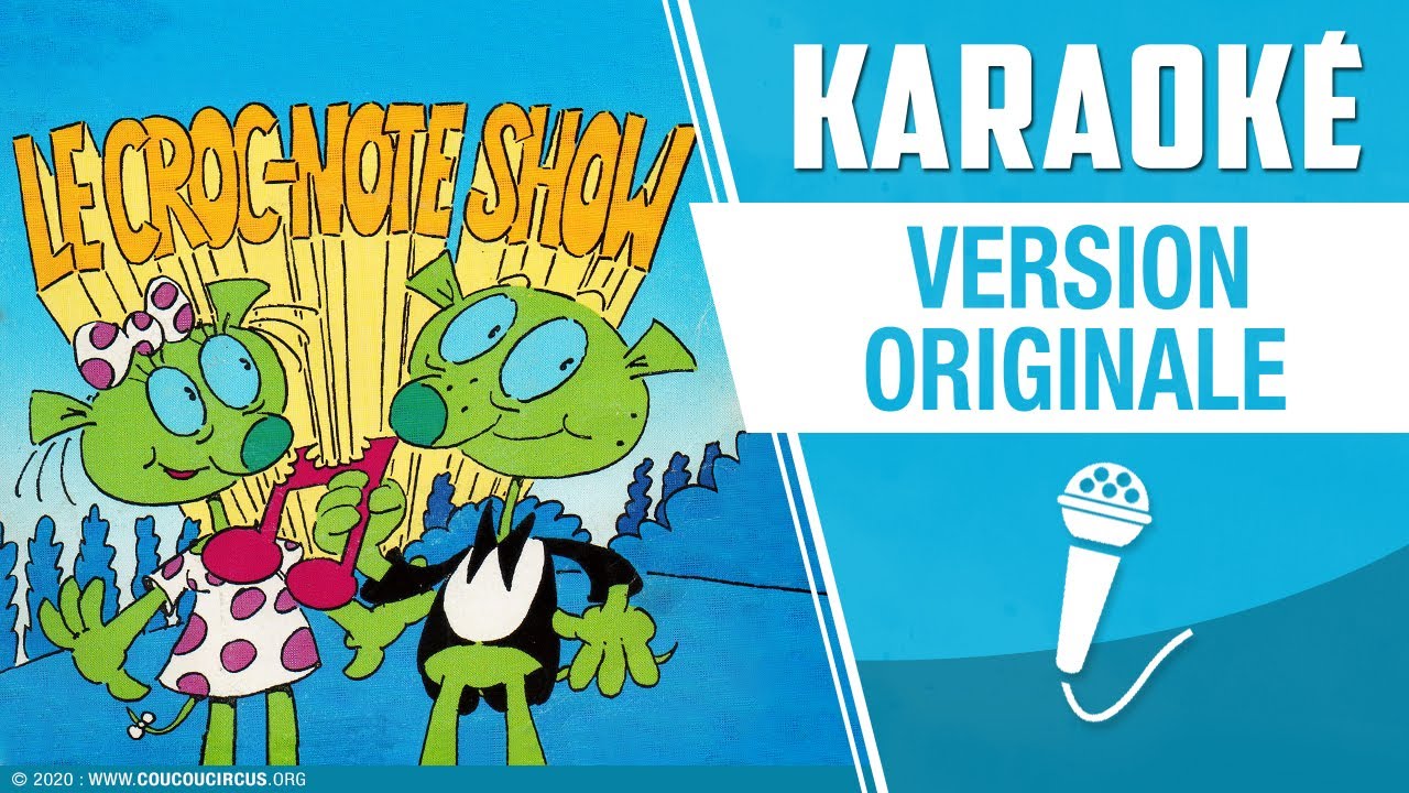 Le Croc-Note Show (Générique Karaoké) coucoucircus.org