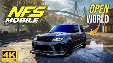 NEED FOR SPEED MOBILE - OPEN WORLD Looks Stunning Gameplay MAXGRAPHICS 4K