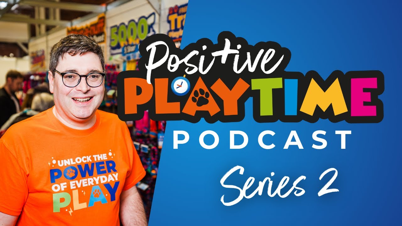 Positive Playtime Podcast Series 2 Trailer | Dog Training, Play & Expert Tips