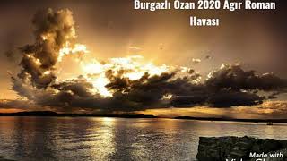 Burgazlı Ozan 2020 Ağır Roman Havası Resimi