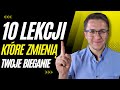 10 LEKCJI, KTÓRE ZMIENIĄ TWOJE BIEGANIE