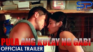 Pula Ang Kulay Ng Gabi | Trailer | Sexy Drama w/ Aljur Abrenica & Yana Fuentes