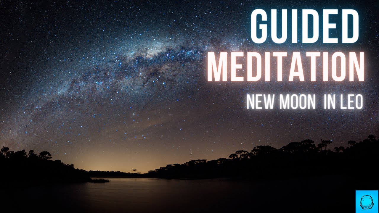 Guided Meditation for the New Moon in Leo July 2022