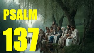 Psalm 137 Reading:  How Shall We Sing the Lord's Song? (With words - KJV) by God Is With Us 97,631 views 6 years ago 1 minute, 26 seconds