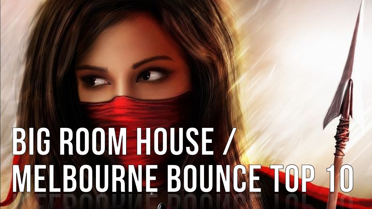 ♫ Big Room House, Melbourne Bounce Top 10 (September 2017) / EDMixtape 