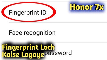 Honor 7X Me Fingerprint Lock Setting Kaise Lagaye