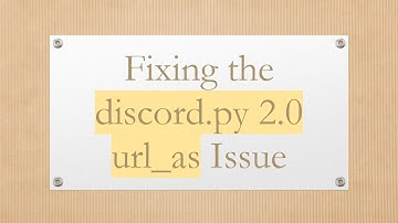 Fixing the discord.py 2.0 url_as Issue