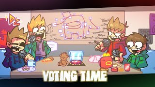 "Hey Matt do you think Tords acting a little SUSpiciously" (Voting Time but it's Eddsworld Cover 🎶)