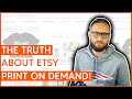 The TRUTH About Etsy Print On Demand (What You Need To Hear)