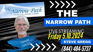 Friday 5.10.2024  The Narrow Path with Steve Gregg
