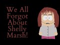 We All Forgot About Shelley Marsh! (South Park Video Essay)