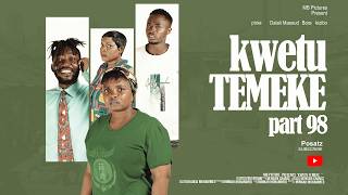 KWETU TEMEKE Part 98 Full HD @posatz