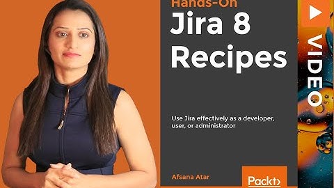 JIRA 8 Recipes | Afsana Atar | JIRA tutorial | plugin development for JIRA