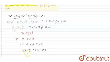 The distance between the two lines represented by the equation 9x^2-24xy+16y^2-12x+16y-12=0 is\r...