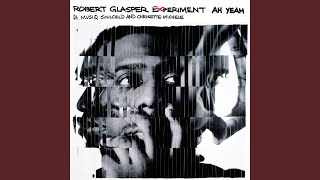 robert glasper ah yeah soundhound ah yeah by robert glasper experiment robert robert glasper ah yeah soundhound ah yeah by robert glasper experiment robert