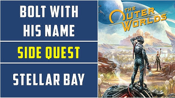 Bolt With His Name | Side Quest | The Outer Worlds