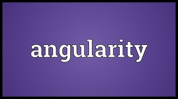 Angularity Meaning