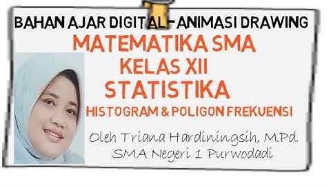 Bahan Ajar Digital Animasi Drawing Statistika tentang Histogram dan Poligon Frekuensi