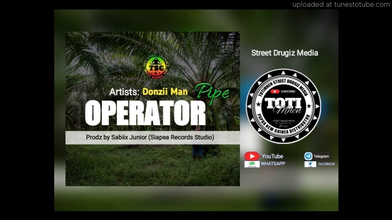 Pipe Operator (2021)(TotiMhen)Donzii Man(PROD BY SABIIX JNR-SIAPEA RECORDS