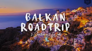 Balkan Roadtrip HD ( 8 countries in 2 weeks )