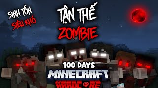 TÔI ĐÃ SINH TỒN 100 NGÀY TRONG MINECRAFT ZOMBIE APOCALYPSE SIÊU KHÓ VÀ ĐÃ LÀM ĐƯỢC NHỮNG GÌ