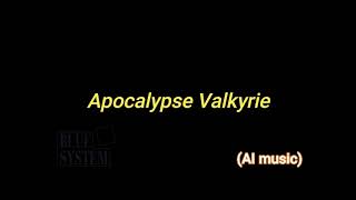 Apocalypse Valkyrie (Blue System AI music)