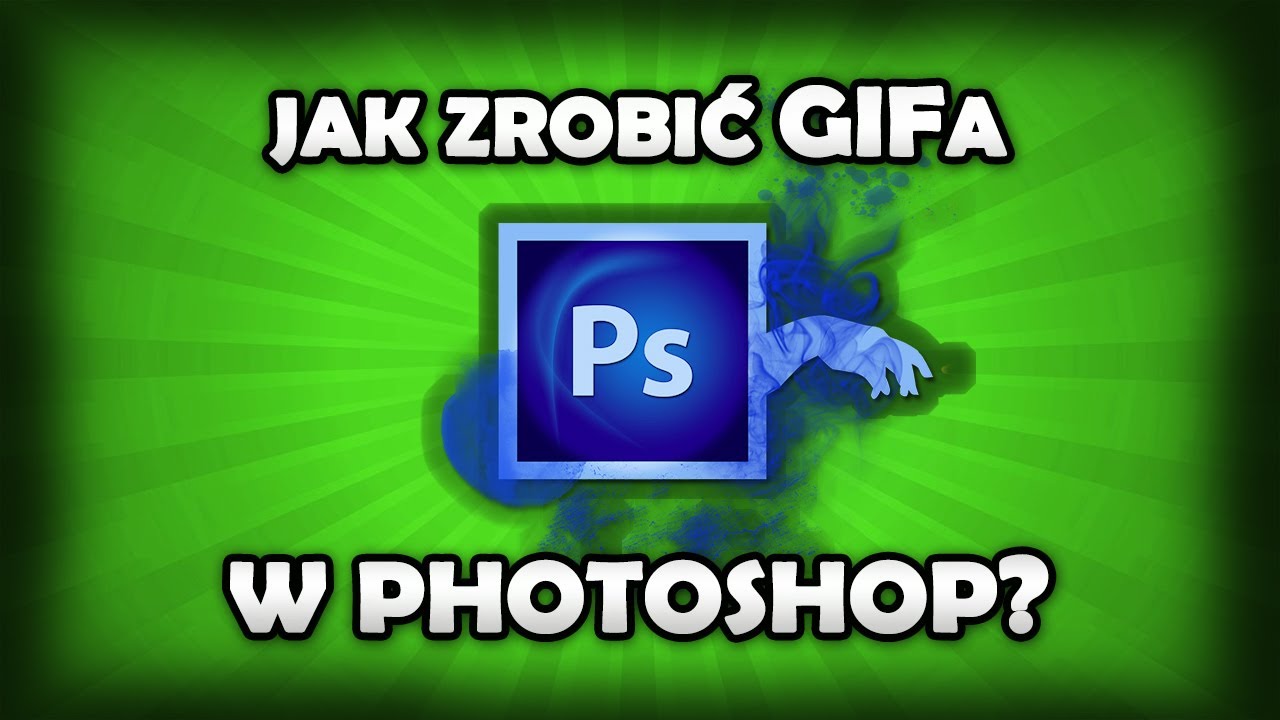 Tutoriale Photoshop - Jak zrobić GIFa w Photoshopie? - YouTube